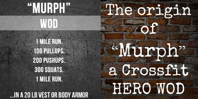The origin of "Murph" - a Crossfit WOD
