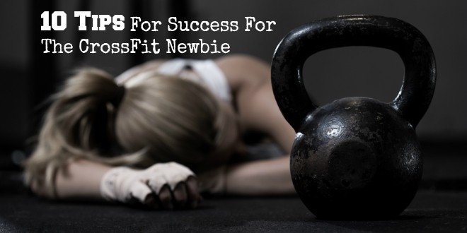 10 Tips For Success For The CrossFit Newbie
