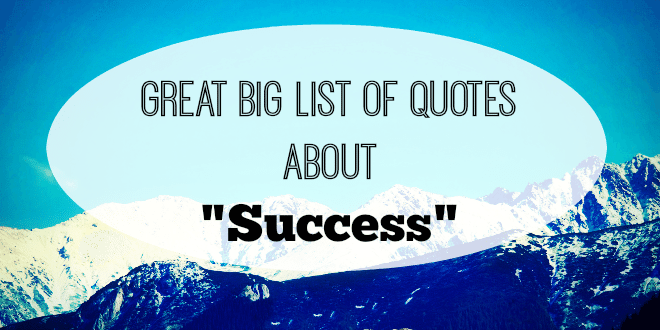 Great big list of Quotes about "Success"