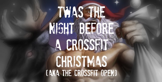 Twas the Night Before the CrossFit Open - A poem