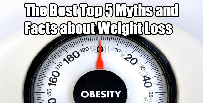 The Best Top 5 Myths and Facts about Weight Loss [Guest Post]