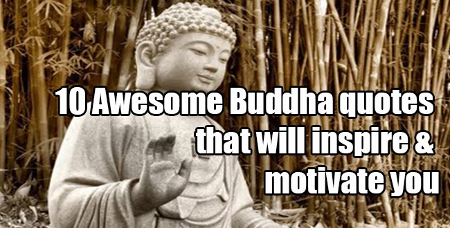 10 Awesome Buddha quotes that will inspire and motivate you