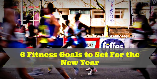 6 Fitness Goals to Set For the New Year [Guest Post]
