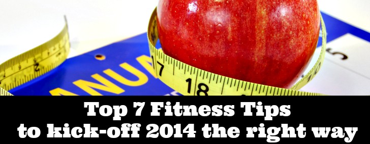 Top 7 Fitness Tips to kick-off 2014 the right way