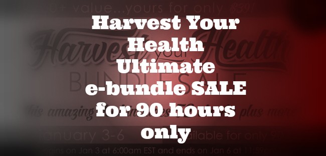 Harvest Your Health Ultimate E-bundle SALE for 90 hours only