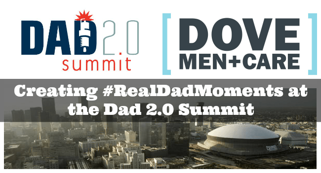 Creating #RealDadMoments at the Dad 2.0 Summit