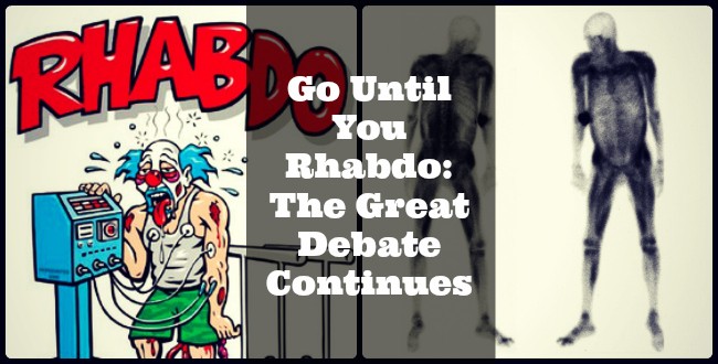 Go Until You Rhabdo: The Great Debate Continues