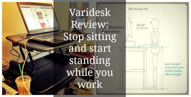 Varidesk Review: Stop sitting and start standing while you work
