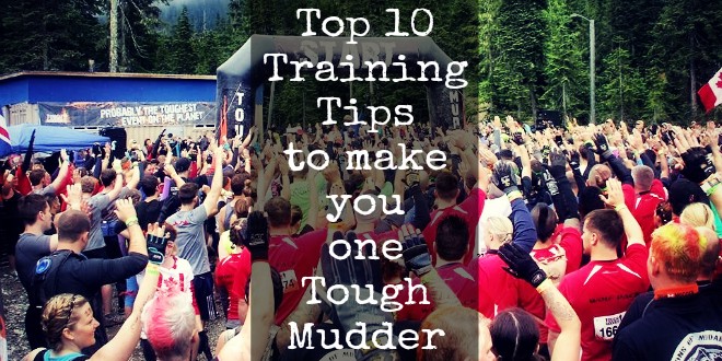 Top 10 Training Tips to make you one Tough Mudder