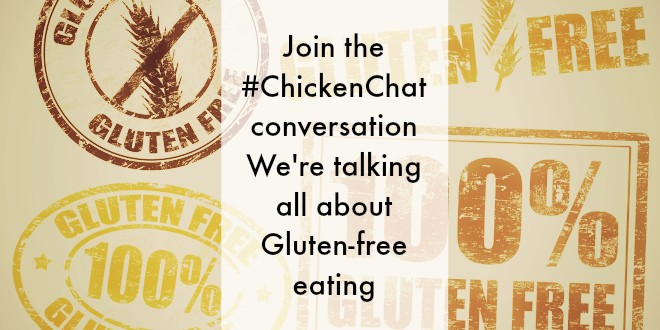 Join the #ChickenChat conversation - we're talking all about Gluten-free eating