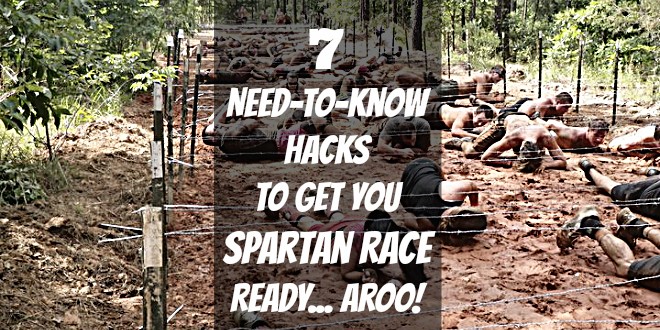 7 Need-to-know Hacks to Get You Spartan Race Ready... Aroo!