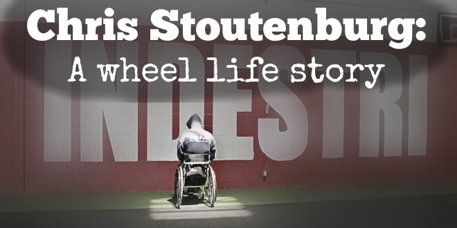 Chris Stoutenburg: A wheel life story