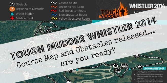 Tough Mudder Whistler 2014 Course Map and Obstacles released... are you ready?