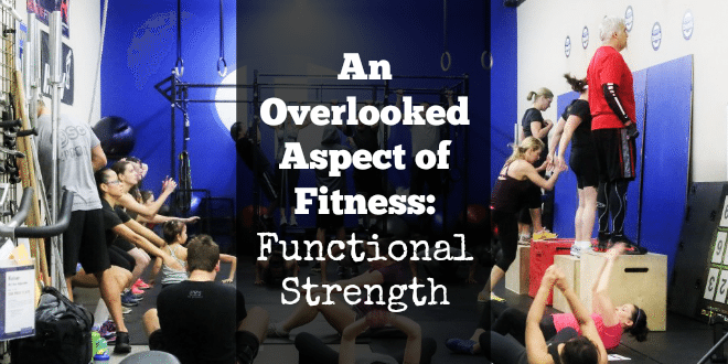 An Overlooked Aspect of Fitness: Functional Strength