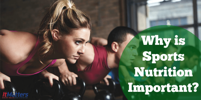 why-sports-nutrition-matters