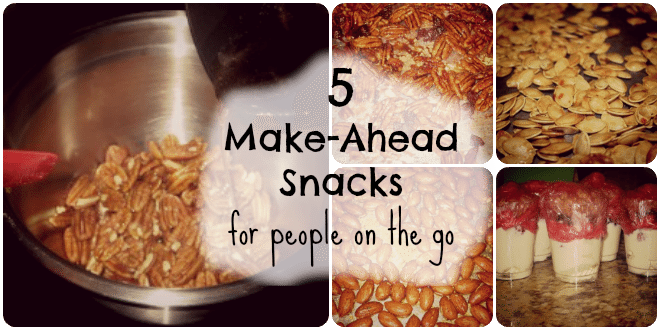 5 Make-Ahead Snacks that will keep the Hangryness away
