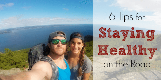 6 Tips for Staying Healthy on the Road
