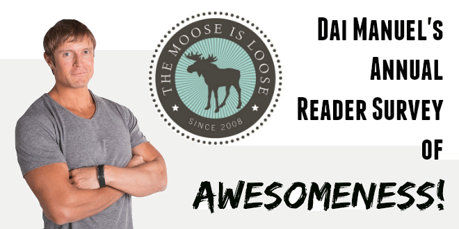 The Moose is Loose Annual Reader Survey of Awesomeness