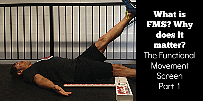 What is FMS? Why you need a Functional Movement Screen, Part 1