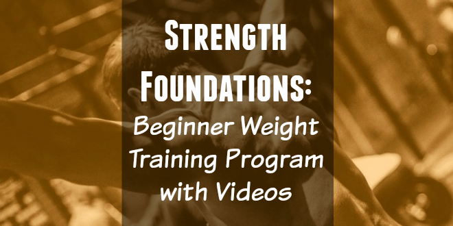 Strength Foundations: Beginner Weight Training Program with Videos