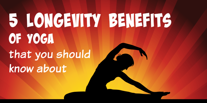 5 Longevity Benefits of Yoga that you should know about