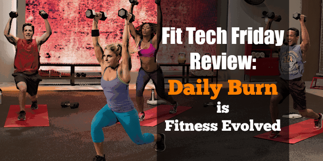 Fit Tech Friday Review: The DailyBurn is "Fitness Evolved"