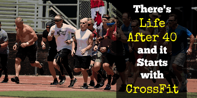 There's Life After 40 and it Starts with CrossFit