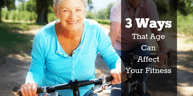 Here's 3 Ways That Age Can Affect Your Fitness
