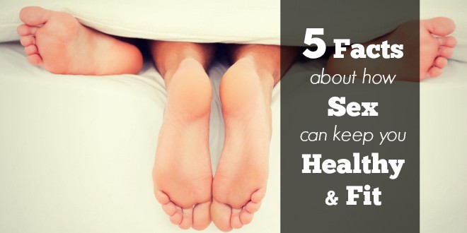 5 Facts About How Sex Can Keep You Healthy and Fit