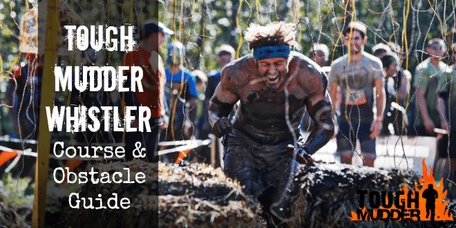 Tough Mudder Whistler Course Map and Videos - are you ready?
