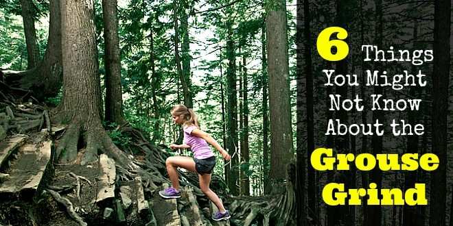 6 Things You Might Not Know About The Grouse Grind