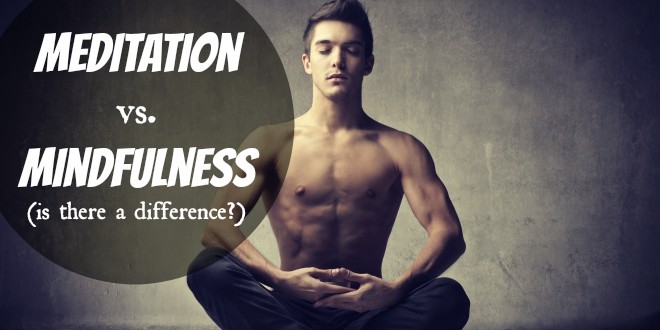 Mindfulness vs Meditation: Is there a difference?