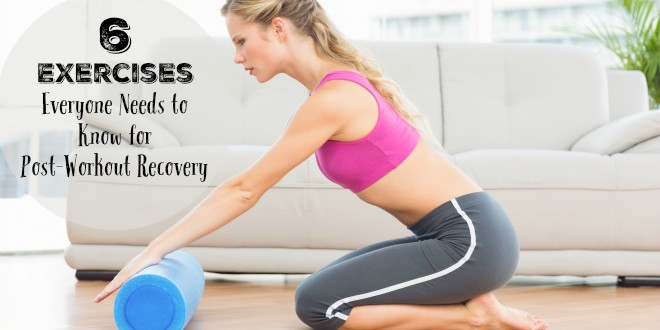 6 Exercises You Need to Know to Recover from a hard workout