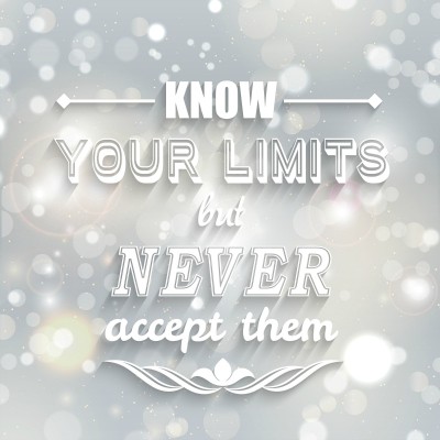 know your limits never accept them