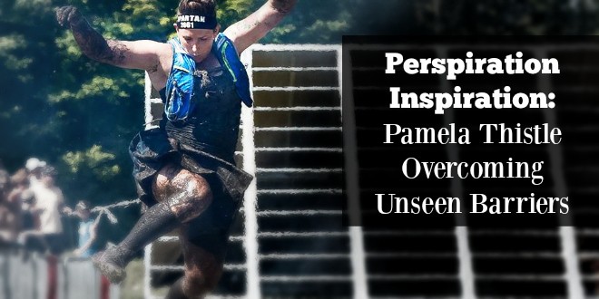 Perspiration Inspiration: Pamela Thistle Overcoming Unseen Barriers
