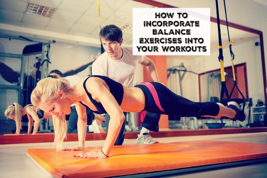 How to Incorporate Balance Exercises into Your Workouts