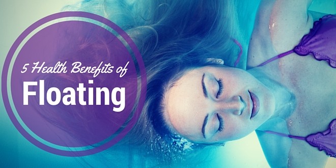 5 Unique Benefits of Flotation and Sensory Deprivation Therapy