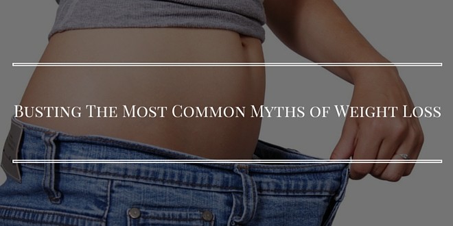 Busting The Most Common Myths of Weight Loss