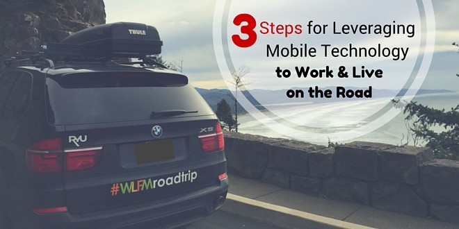 3 Steps for Leveraging Mobile Technology to Work and Live on the road