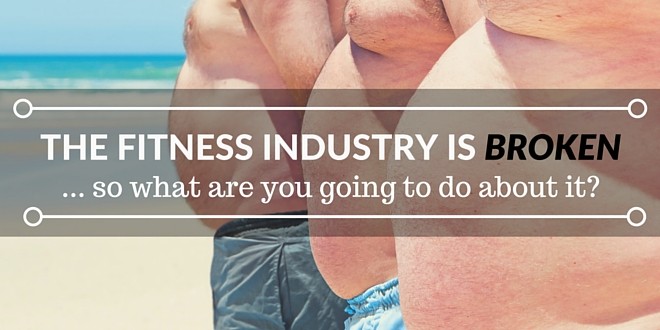 Fitness Industry is broken? Then do something about it [#getACEcertified]