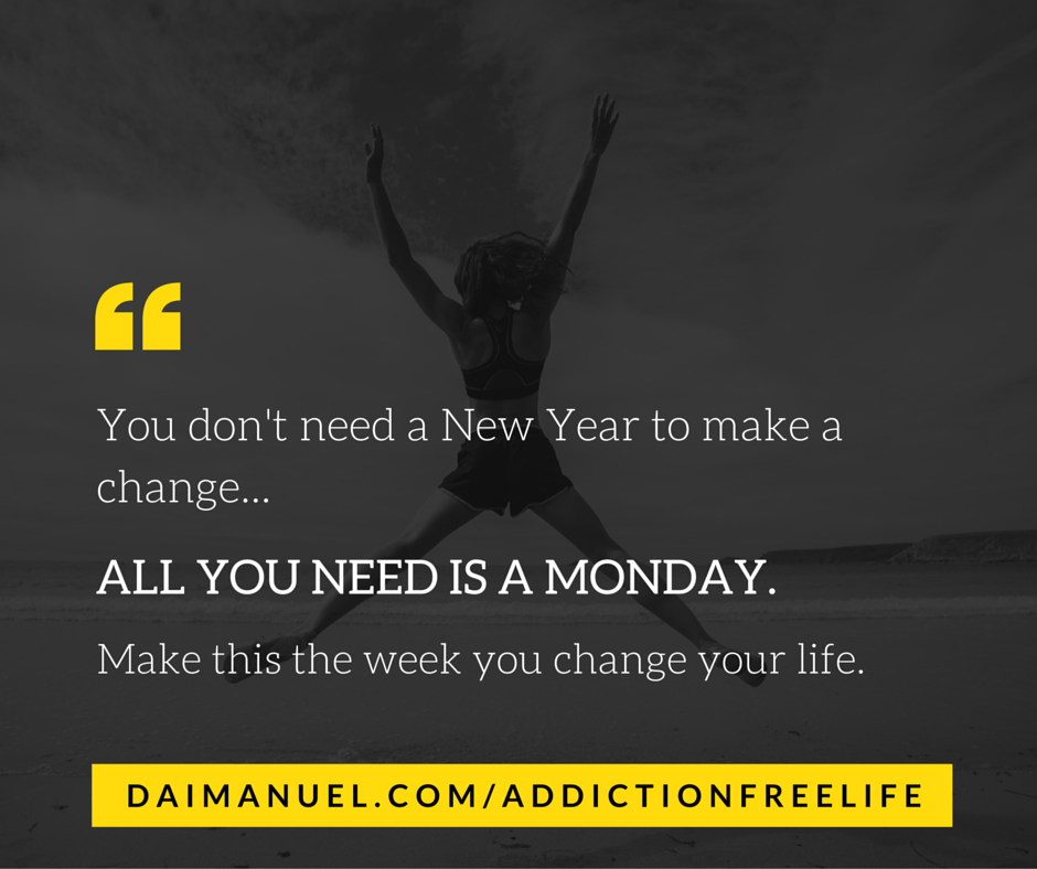 all you need is a monday to make a change in your life