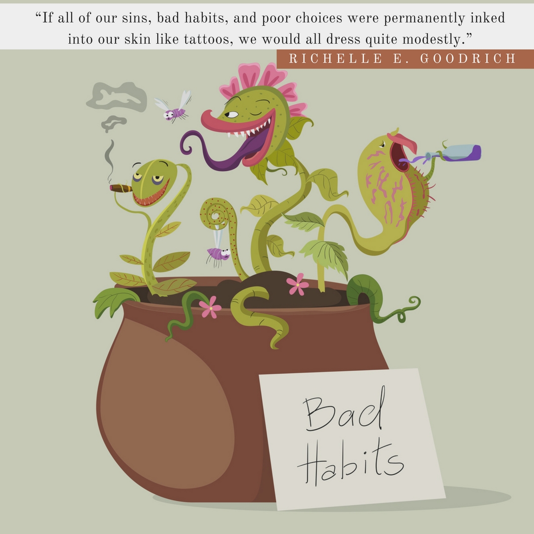 bad habits are like weeds