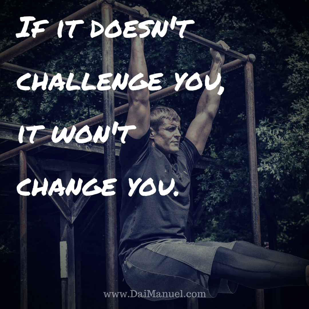 doesnt-challenge-you-it-wont-change-you-quote