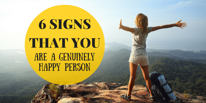 6 Signs That You are a Genuinely Happy Person