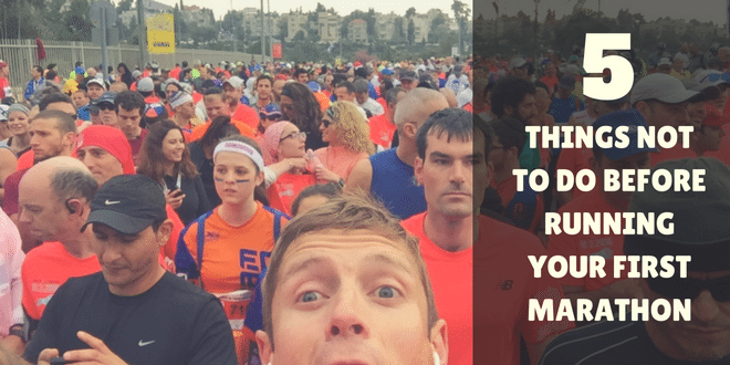 5 things NOT TO DO before running your first Marathon