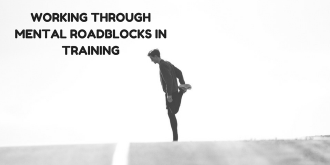 How to Avoid Mental Roadblocks in Training