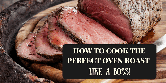 How to Cook a Perfect Oven Roast like a Boss - the #BeefAdvantage