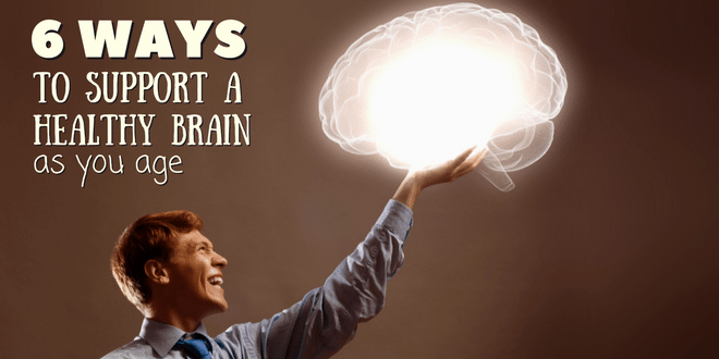 6 Ways to Support a Healthy Brain As You Age