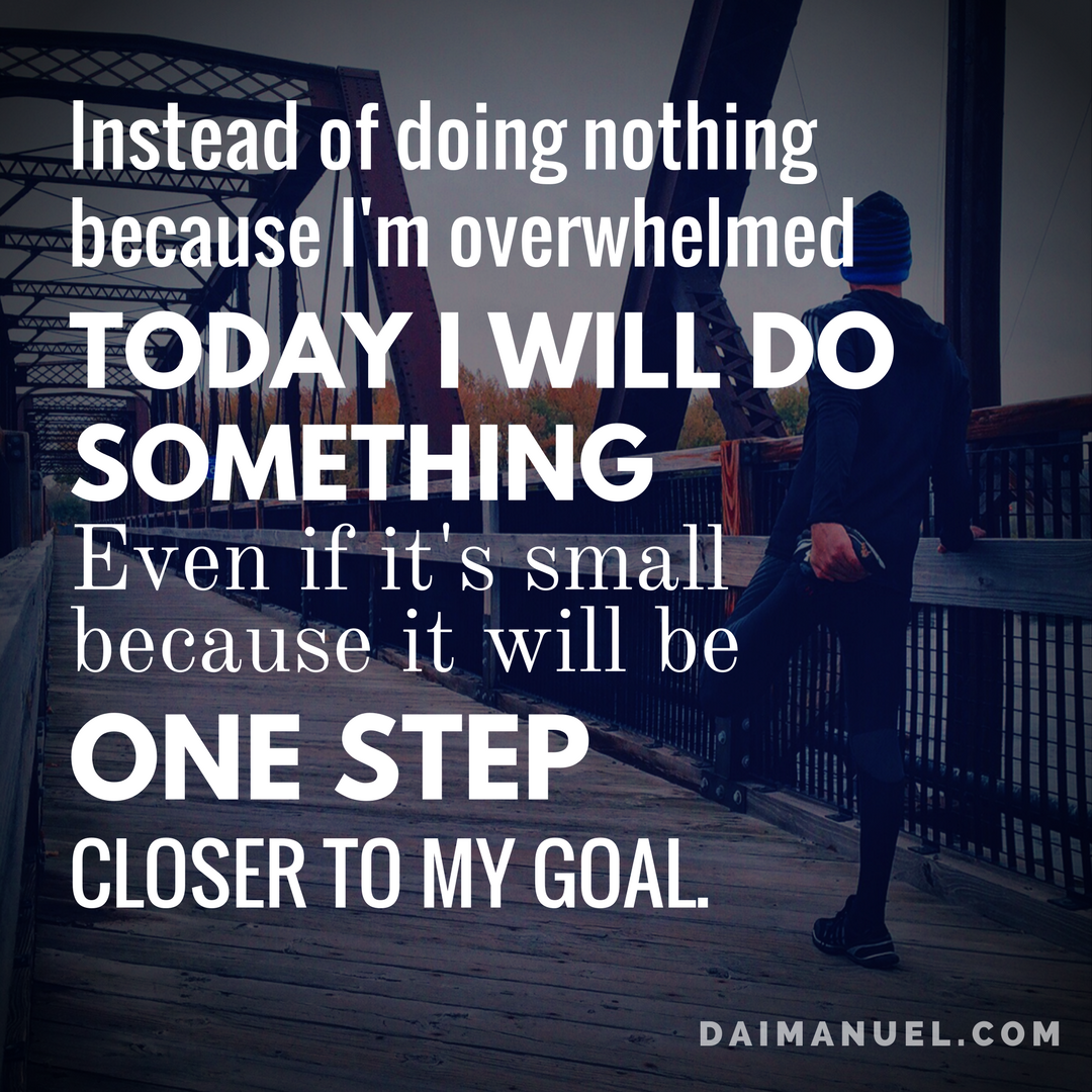today do one thing that brings you closer to your goals