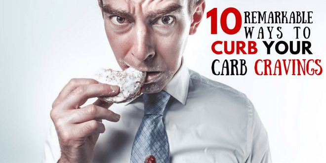 10 Really Easy and Practical Ways to Curb your Carb Craving